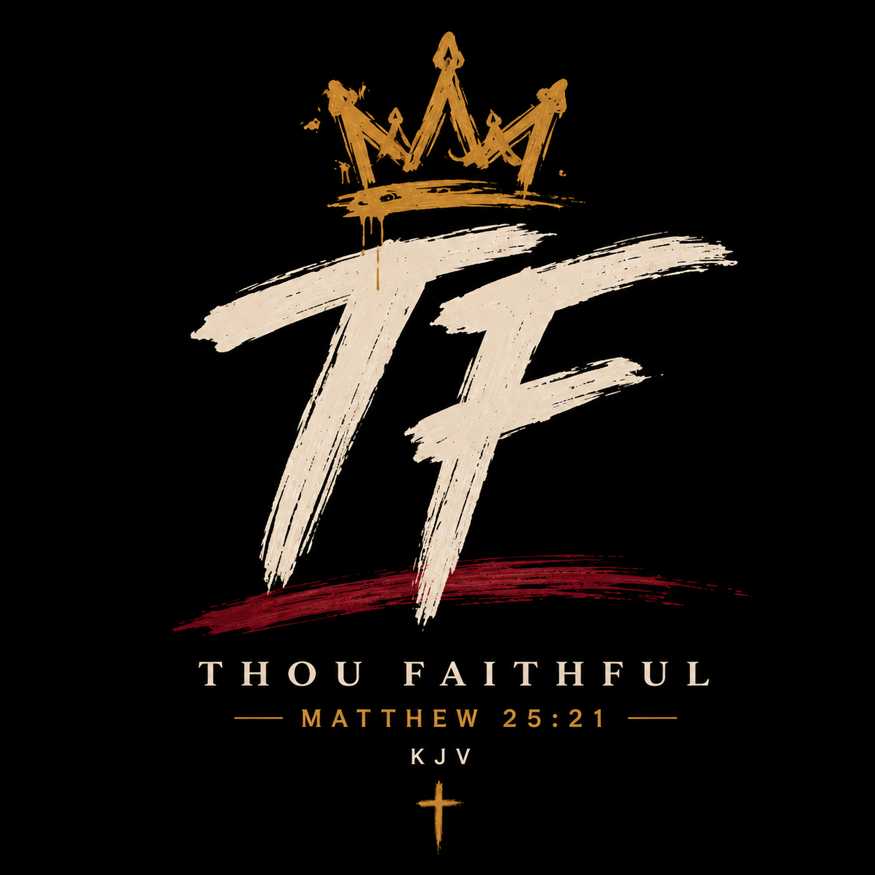 Thou Faithful crown monogram, Matthew 25:21 KJV